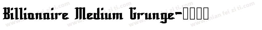 Billionaire Medium Grunge字体转换